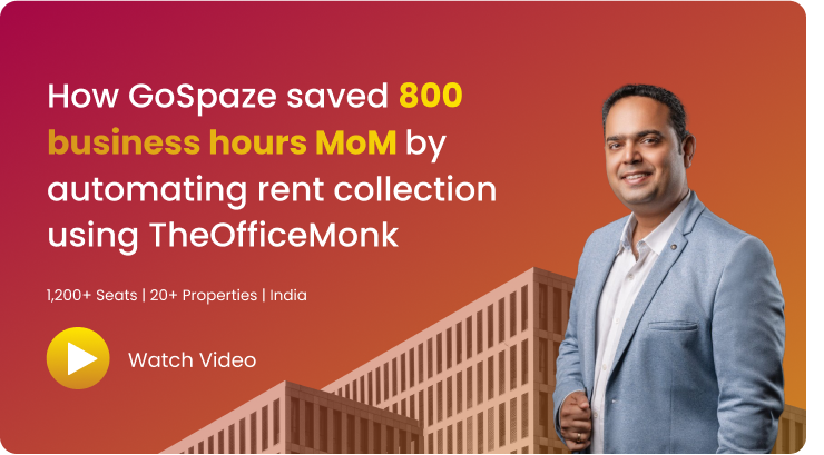 Case Study on how GoSpaze saved 800 business hours month-on-month by automating rent collection through TheOfficeMonk, our Real Estate Management Software for the Commercial Real Estate Industry